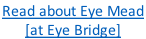 Read about Eye Mead  [at Eye Bridge]