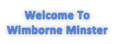 Welcome To  Wimborne Minster